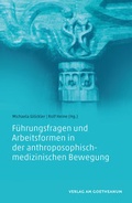 Cover: F&uuml;hrungsfragen und Arbeitsformen in der anthroposophisch-medizinischen Bewegung - Verlag am Goetheanum