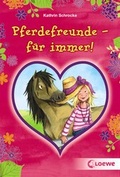 Cover: Pferdefreunde - f&uuml;r immer! - Loewe