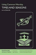 Cover: Using Common Worship: Times and Seasons part 2 - Church House Publishing