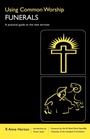 Cover: Using Common Worship: Funerals - Church House Publishing