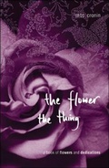 Cover: The Flower, The Thing - University of Queensland Press