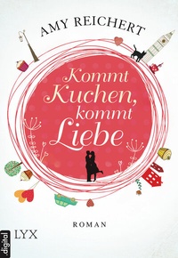 Abbildung von: Kommt Kuchen, kommt Liebe - LYX