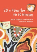 Cover: 20 x K&uuml;nstler f&uuml;r 90 Minuten - Klasse 3/4 - Verlag an der Ruhr