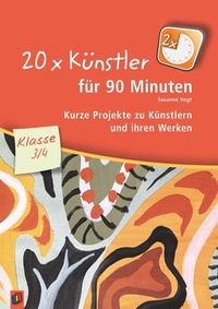 Abbildung von: 20 x Künstler für 90 Minuten - Klasse 3/4 - Verlag an der Ruhr