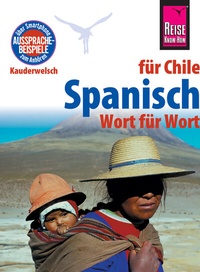 Abbildung von: Spanisch für Chile - Wort für Wort: Kauderwelsch-Sprachführer von Reise Know-How - Reise Know-How Verlag Peter Rump GmbH