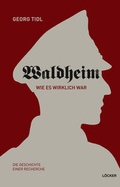 Cover: Waldheim - Wie es wirklich war! - L&ouml;cker Verlag