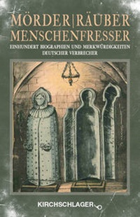 Enlarge image Cover: Mörder / Räuber / Menschenfresser - Verlag Kirchschlager
