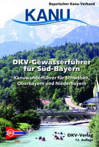 Abbildung von: DKV-Gewässerführer für Süd-Bayern - Deutscher Kanu-Verband