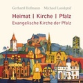 Cover: Heimat, Kirche, Pfalz - Evangelische Kirche der Pfalz - Wellh&ouml;fer Verlag