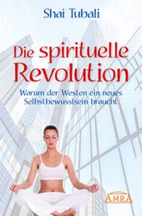 Abbildung von: Die spirituelle Revolution - AMRA Verlag