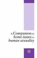 Abbildung von: A Companion to Some Issues in Human Sexuality - Church House Publishing