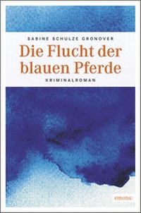 Abbildung von: Die Flucht der blauen Pferde - Emons Verlag