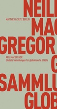 Cover: Globale Sammlungen f&uuml;r globalisierte St&auml;dte - Matthes & Seitz Berlin