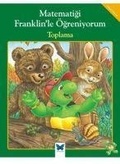Cover: Matematigi Franklinle &Ouml;greniyorum - Toplama - Mavi Kelebek Yayinlari