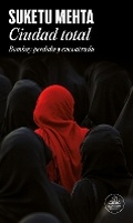 Cover: Ciudad total: Bombay perdida y encontrada /Maximum City: Bombay Lost and Found - Literatura Random House