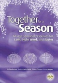 Cover: Together for a Season: Lent, Holy Week and Easter - Church House Publishing