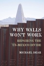 Cover: Why Walls Won't Work - Oxford University Press Inc