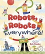 Cover: Robots, Robots Everywhere - Random House Books for Young Readers