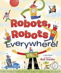 Enlarge image Cover: Robots, Robots Everywhere - Random House Books for Young Readers