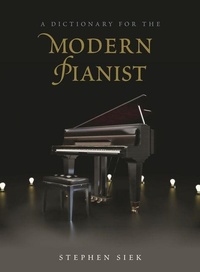 Abbildung von: A Dictionary for the Modern Pianist - Rowman & Littlefield Publishers