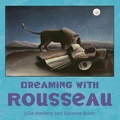 Cover: Dreaming With Rousseau - Chronicle Books