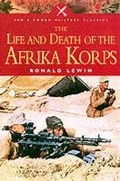 Cover: Life and Death of the Afrika Corps - Pen & Sword Books Ltd