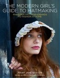 Cover: Modern Girl's Guide to Hatmaking - Kyle Books
