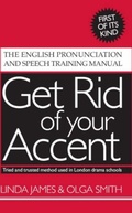 Cover: Get Rid of Your Accent - Business and Technical Communication Services Limited