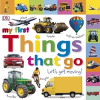 Enlarge image Cover: My First Things That Go Let's Get Moving - DK Children