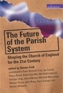 Cover: The Future of the Parish System - Church House Publishing