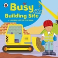 Cover: Ladybird lift-the-flap book: Busy Building Site - Ladybird