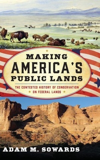 Enlarge image Cover: Making America's Public Lands - Rowman & Littlefield Publishers