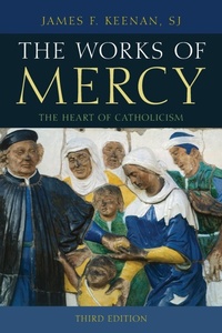 Enlarge image Cover: The Works of Mercy - Rowman & Littlefield Publishers