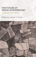 Cover: The Future of Social Epistemology - Rowman & Littlefield International