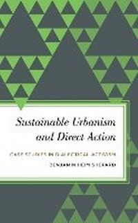 Enlarge image Cover: Sustainable Urbanism and Direct Action - Rowman & Littlefield International