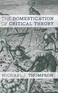 Enlarge image Cover: The Domestication of Critical Theory - Rowman & Littlefield International