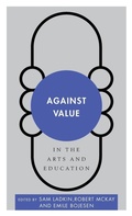 Cover: Against Value in the Arts and Education - Rowman & Littlefield International