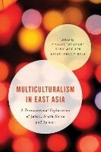 Enlarge image Cover: Multiculturalism in East Asia - Rowman & Littlefield International