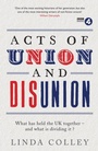 Cover: Acts of Union and Disunion - Profile Books Ltd
