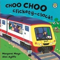 Cover: Awesome Engines: Choo Choo Clickety-Clack! Board Book - Orchard Books