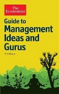 Enlarge image Cover: The Economist Guide to Management Ideas and Gurus - Economist Books