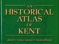 Abbildung von: An Historical Atlas of Kent - Phillimore & Co Ltd