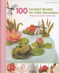 Cover: 100 Fondant Models for Cake Decorators - Apple Press