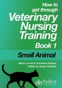 Cover: How to Get Through Veterinary Nurse Training: Bk. 1 - Pastest