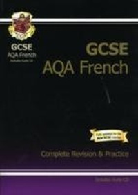 Abbildung von: GCSE French AQA Complete Revision & Practice with Audio CD (A*-G course) - Coordination Group Publications Ltd (CGP)