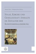Cover: Staat, Kirche und Gesellschaft Anhalts im Zeitalter der Konfessionalisierung - Evangelische Verlagsanstalt