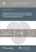 Cover: Vorgehensmodell zur Steuerung komplexer dynamischer Gesch&auml;ftsprozesse am Beispiel von Dienstleistungsprozessen - Fraunhofer Verlag
