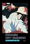 Cover: Propaganda trifft Grabenkrieg - Wienand