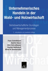 Abbildung von: Unternehmerisches Handeln in der Wald- und Holzwirtschaft - Deutscher Betriebswirte-Verlag