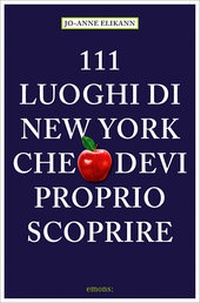Abbildung von: 111 Luoghi di New York che devi proprio scoprire - Emons Verlag